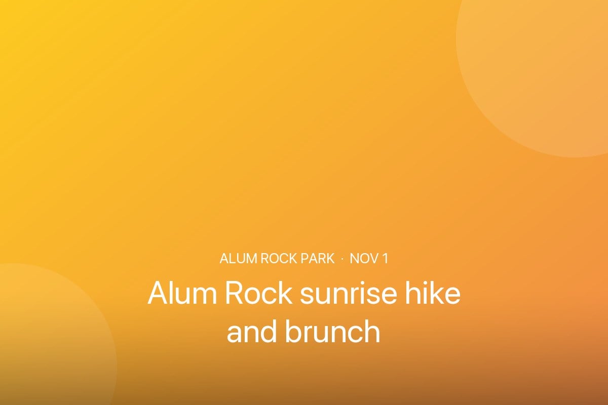 Alum Rock sunrise hike and brunch