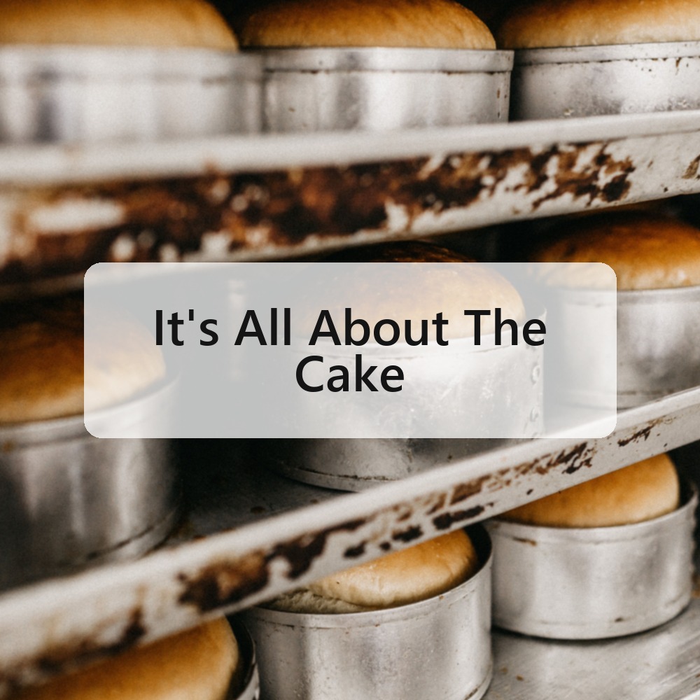 It's All About The Cake