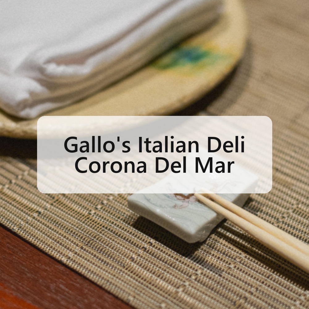 Gallo's Italian Deli Corona Del Mar