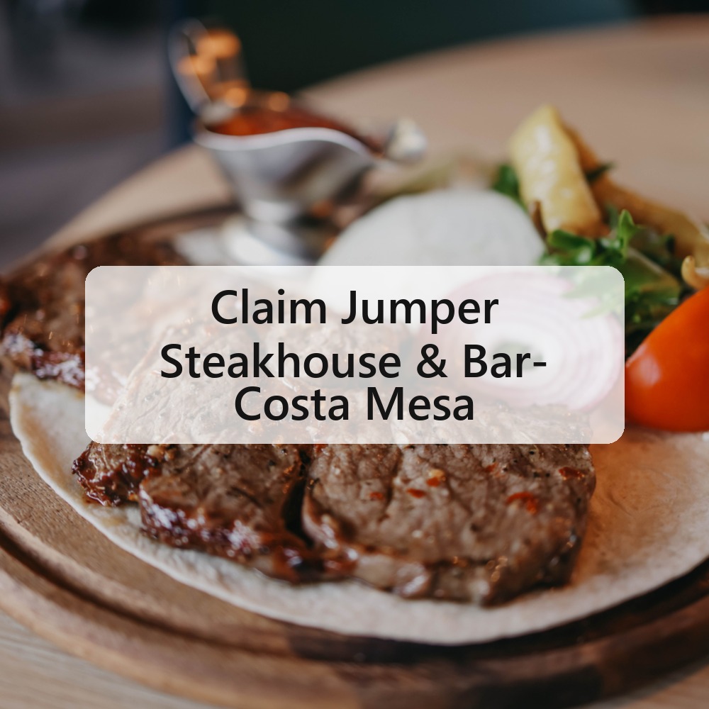 Claim Jumper Steakhouse & Bar- Costa Mesa