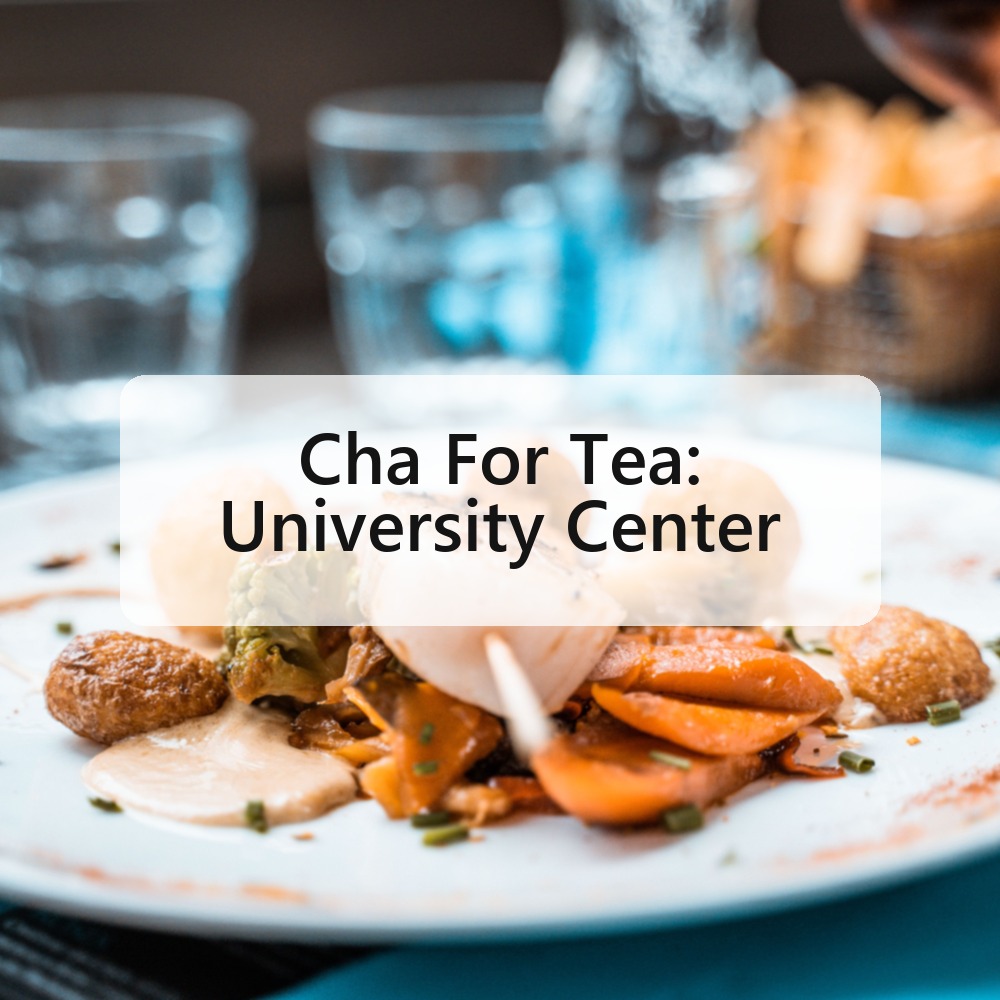 Cha For Tea: University Center
